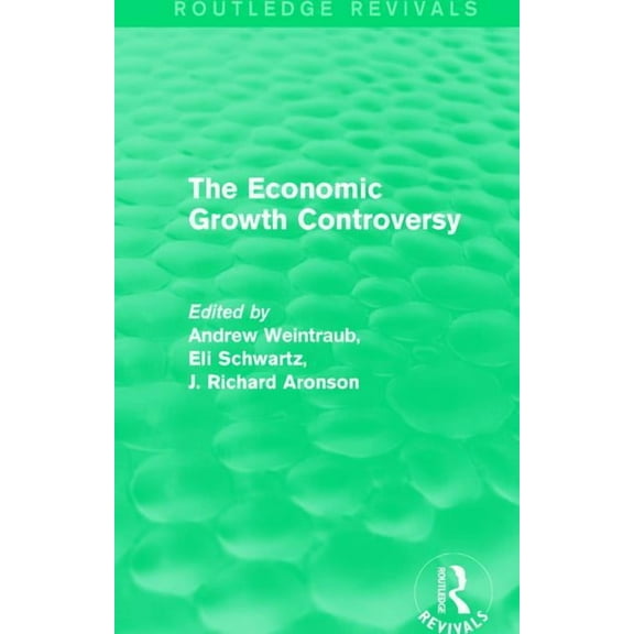Routledge Revivals The Economic Growth Controversy, (Hardcover)