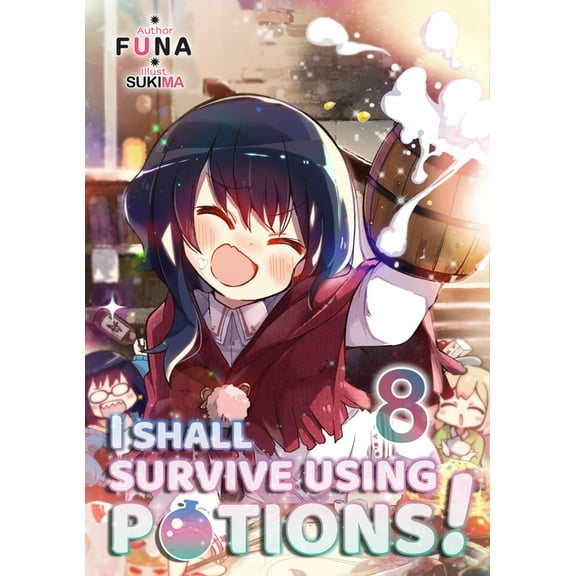 I Shall Survive Using Potions! (Light No I Shall Survive Using Potions! Volume 8 (Light Novel): Volume 8, Book 8, (Paperback)