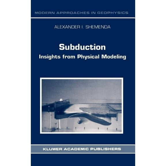 Modern Approaches in Geophysics Subduction: Insights from Physical Modeling, Book 11, (Hardcover)