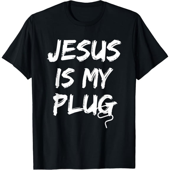 Jesus Is My Plug Christian Believers in Jesus Humor Novelty T-ShirtMen and women, Black T-shirt, size: Extra large