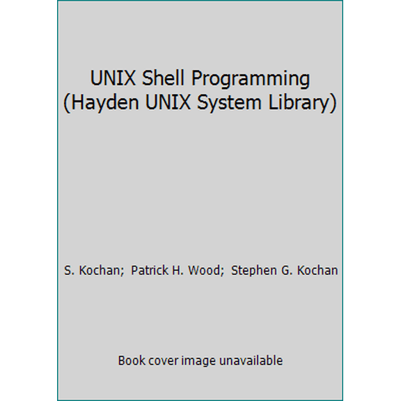 Pre-Owned UNIX Shell Programming (Hayden UNIX System Library) (Paperback) 0810463091 9780810463097