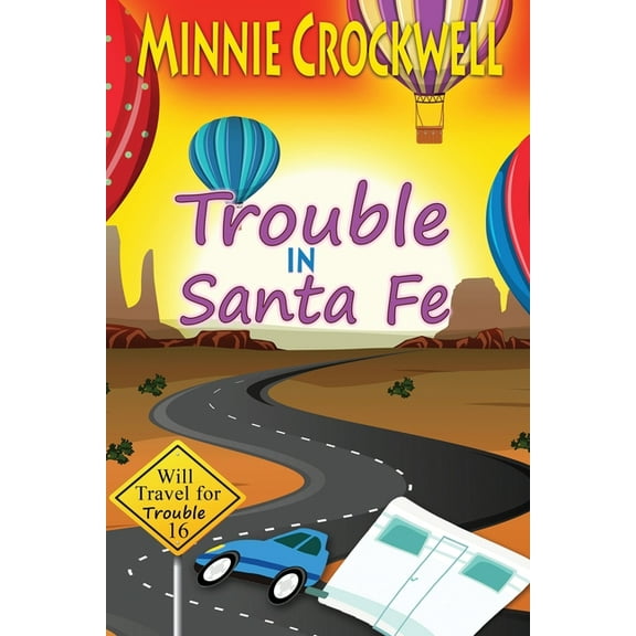 Will Travel for Trouble: Trouble in Santa Fe (Series #16) (Paperback)