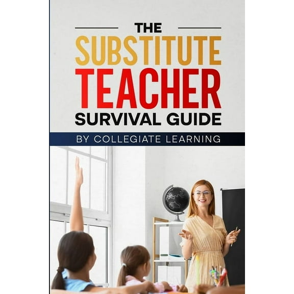 The Substitute Teacher Survival Guide, (Paperback)