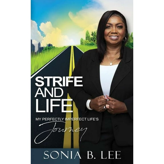 Strife and Life: My Perfectly Imperfect Life's Journey, (Paperback)