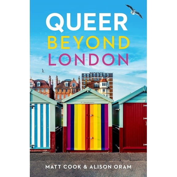 Queer Beyond London: LGBTQ Stories from Four English Cities, (Hardcover)