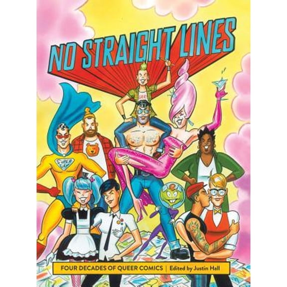 Pre-Owned No Straight Lines: Four Decades of Queer Comics (Paperback) 1606997181 9781606997185