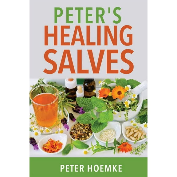 Peter's Healing Salves, (Paperback)