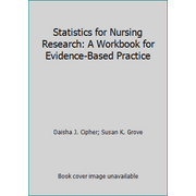 Statistics for Nursing Research: A Workbook for Evidence-Based Practice [Paperback - Used]