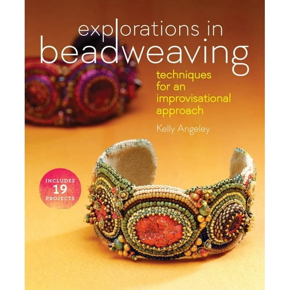 Explorations in Beadweaving : Techniques for an Improvisational Approach (Paperback)