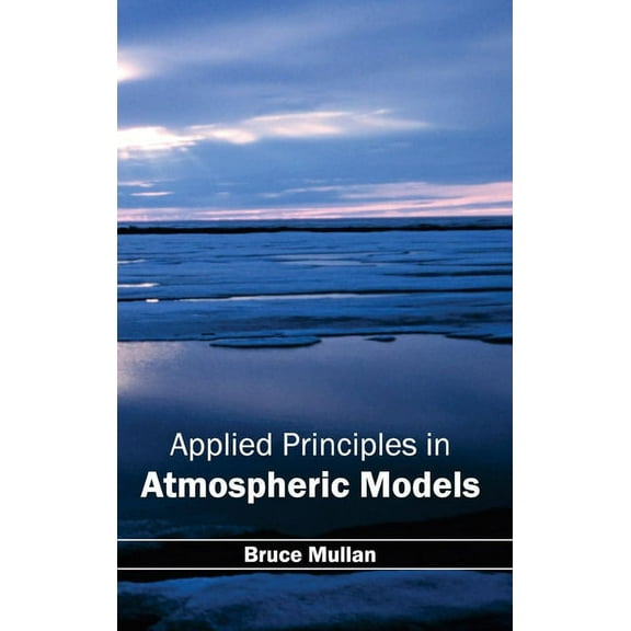 Applied Principles in Atmospheric Models, (Hardcover)
