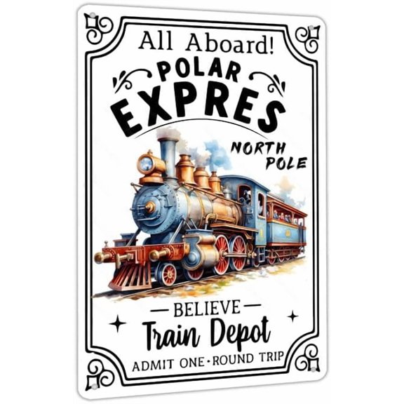 All Aboard Polar Expres North Pole Believe Train Depot Admit One Round Trip Sign Funny Signs Wall Decor 8x12 inch Vintage Metal Tin Sign