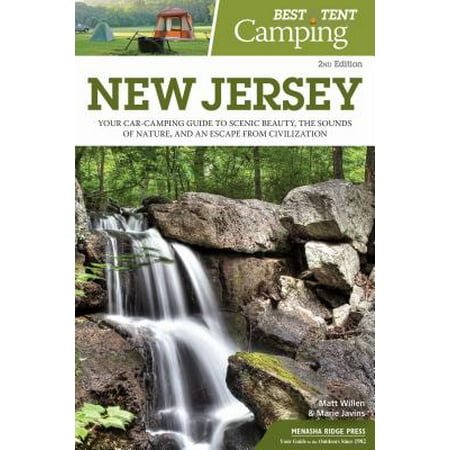 Best Tent Camping: New Jersey : Your Car-Camping Guide to Scenic Beauty, the Sounds of Nature, and an Escape from