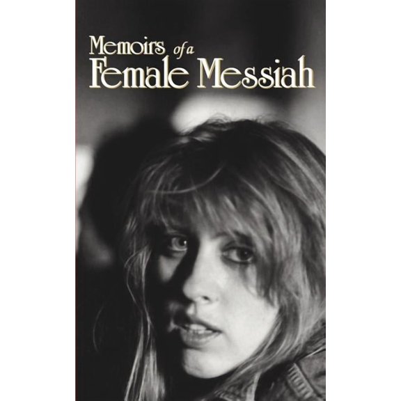 Memoirs of a Female Messiah: The Story of Me, Michelle Domingue (Paperback) by Cindy Lee Berryhill