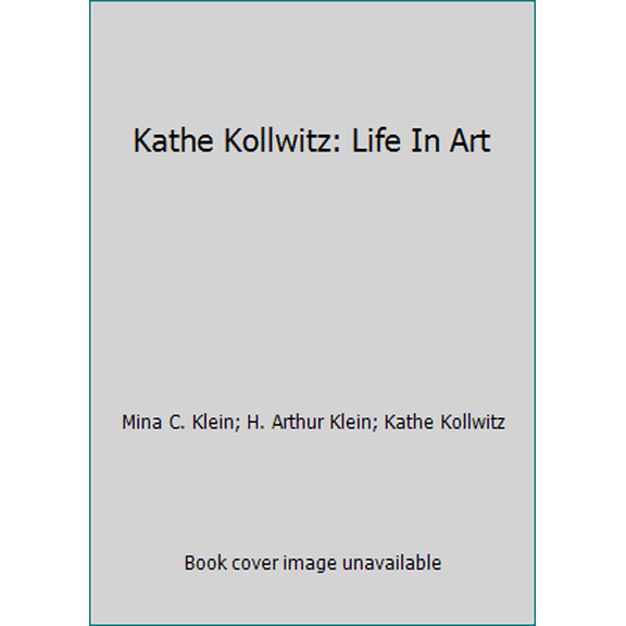 Pre-Owned Kathe Kollwitz: Life In Art (Paperback) 0805205047 9780805205046