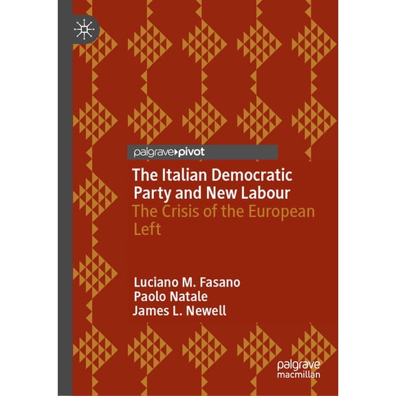 The Italian Democratic Party and New Labour: The Crisis of the European Left, (Hardcover)