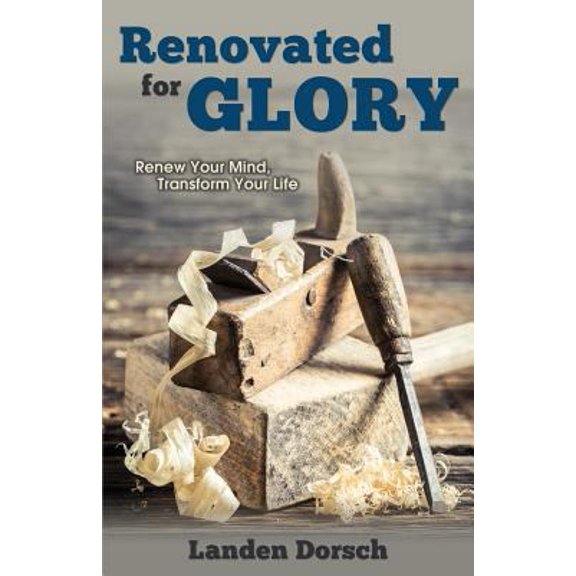 Pre-Owned Renovated for Glory: Renew Your Mind, Transform Your Life (Paperback) 1486614280 9781486614288
