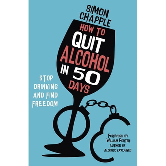 Pre-Owned How to Quit Alcohol in 50 Days: Stop Drinking and Find Freedom (Paperback) 1529357586 9781529357585