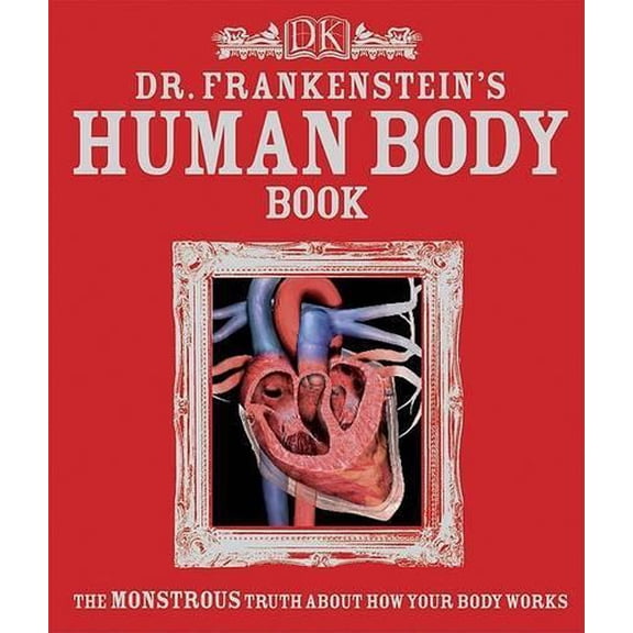 Pre-Owned Dr. Frankenstein's Human Body Book (Hardcover) 0756640911 9780756640910