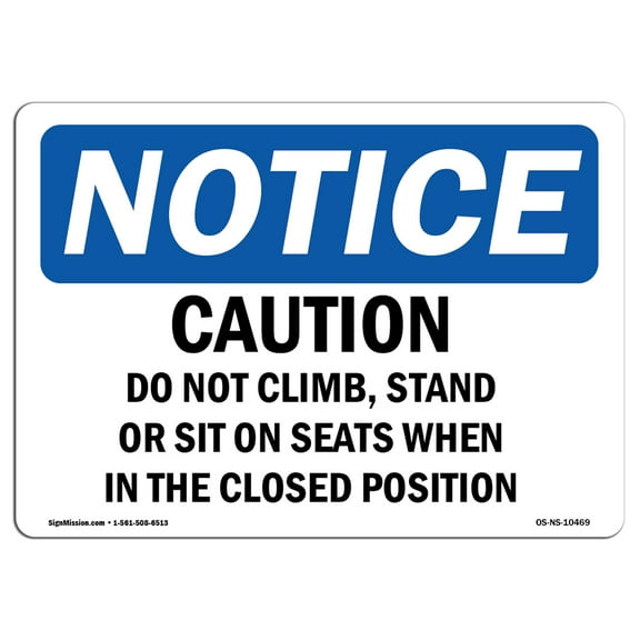 OSHA Notice Sign - Caution Do Not Climb Stand Or Sit On Seats | Aluminum Sign | Protect Your Business Work Site Warehouse & Shop Area |  Made in the USA
