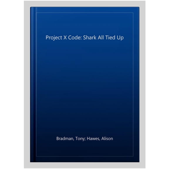 Pre-Owned Project X Code: Shark All Tied Up Alison Hawes,Marilyn Joyce,Tony Bradman (Paperback)