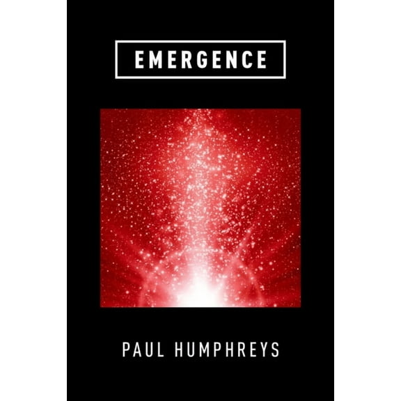 Emergence: A Philosophical Account, (Paperback)