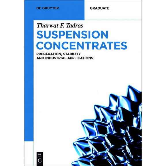 de Gruyter Textbook Suspension Concentrates: Preparation, Stability and Industrial Applications, (Paperback)