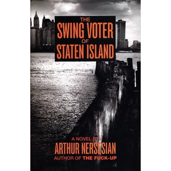 Pre-Owned The Swing Voter of Staten Island (Hardcover) 1933354348 9781933354347