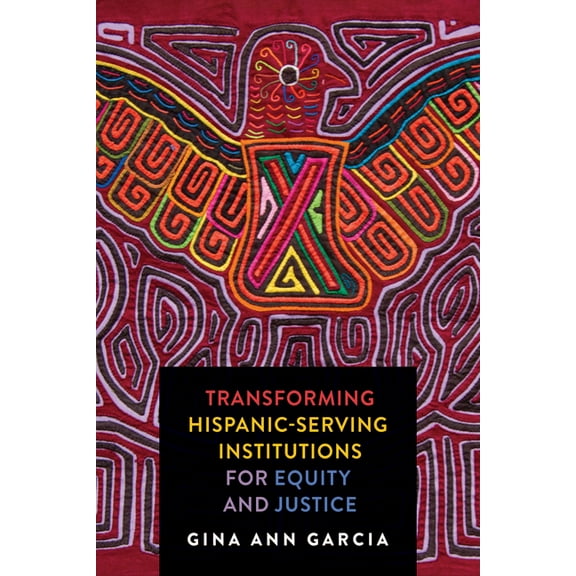 Transforming Hispanic-Serving Institutions for Equity and Justice, (Paperback)