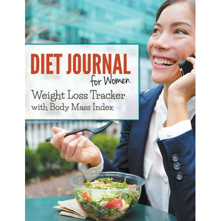 Diet Journal for Women : Weight Loss Tracker with Body Mass