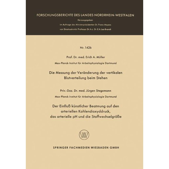 Die Messung Der Veränderung Der Vertikalen Blutverteilung Beim Stehen. Der Einfluà Künstlicher Beatmung Auf Den Arteriel, (Paperback)