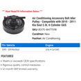 thumbnail image 2 of Air Conditioning Accessory Belt Idler Pulley - Compatible with 2010 - 2011 Kia Soul 2.0L 4-Cylinder GAS, 2 of 2