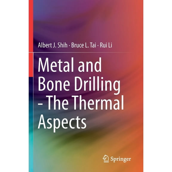 Metal and Bone Drilling - The Thermal Aspects, (Paperback)