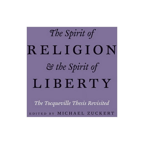 The Spirit of Religion and the Spirit of Liberty : The Tocqueville Thesis Revisited (Paperback)