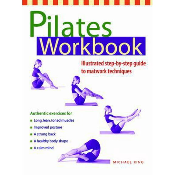 Pre-Owned Pilates Workbook: Illustrated Step-by-Step Guide to Matwork Techniques (Paperback) 1569752761 9781569752760