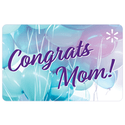 Congrats Mom Walmart eGift Card