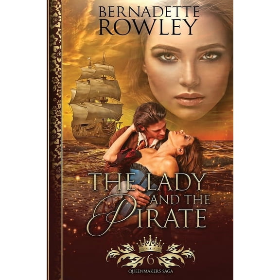 The Queenmakers Saga The Lady and the Pirate, Book 6, (Paperback)