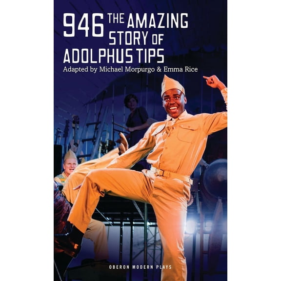 Oberon Modern Plays 946: The Amazing Story of Adolphus Tips, (Paperback)