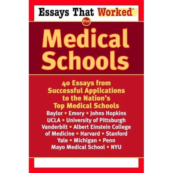 Pre-Owned Essays That Worked for Medical Schools: 40 Essays That Helped Students Get Into the Nation's Top Medical Schools (Paperback) 0345450442 9780345450449
