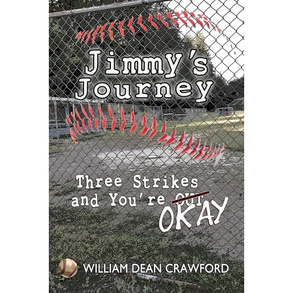 Jimmy's Journey: Three Strikes and You're Okay, (Paperback)