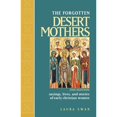 thumbnail image 1 of Pre-Owned Forgotten Desert Mothers: Sayings, Lives, and Stories of Early Christian Women (Paperback) by Laura Swan, 1 of 1
