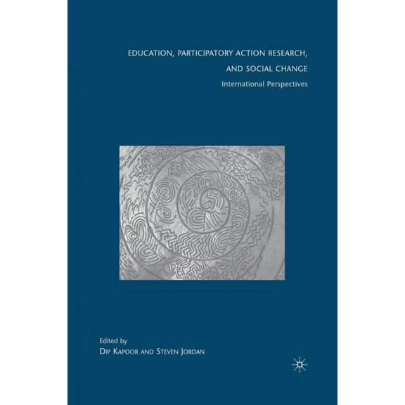 Education, Participatory Action Research, and Social Change: International Perspectives, (Paperback)