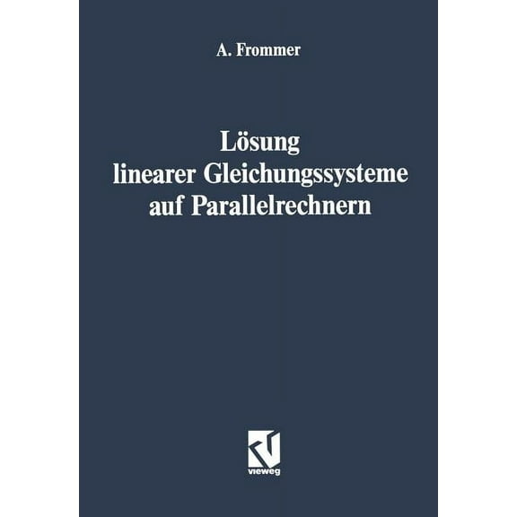 LÃ¶sung Linearer Gleichungssysteme Auf Parallelrechnern, (Paperback)