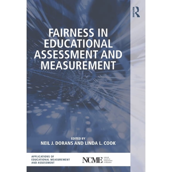 Ncme Applications of Educational Measure Fairness in Educational Assessment and Measurement, (Paperback)
