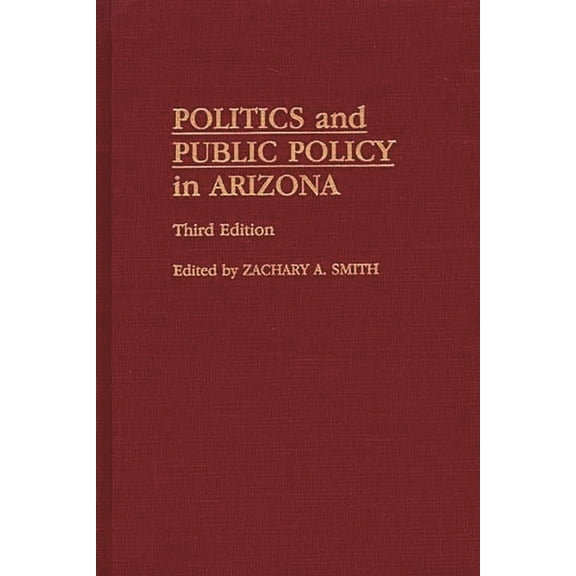Politics and Public Policy in Arizona, (Hardcover)