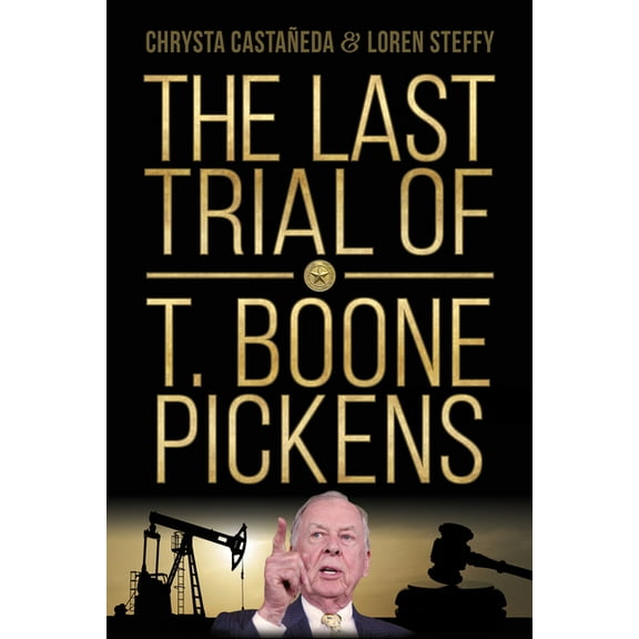 The Last Trial of T. Boone Pickens, (Hardcover)