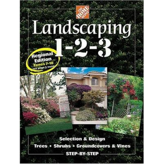 Pre-Owned The Home Depot Landscaping 1-2-3: Regional Edition Zones 7-10 (Hardcover) 0696212536 9780696212536
