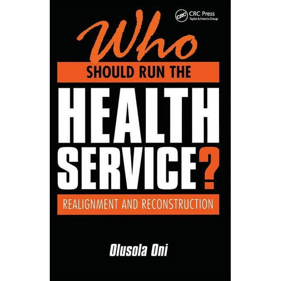 Who Should Run the Health Service?: Realignment and Reconstruction, (Paperback)