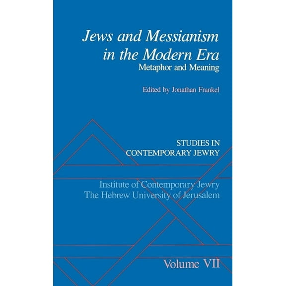 Studies in Contemporary Jewry Jews and Messianism in the Modern Era: Metaphor and Meaning, Book VOL. , (Hardcover)
