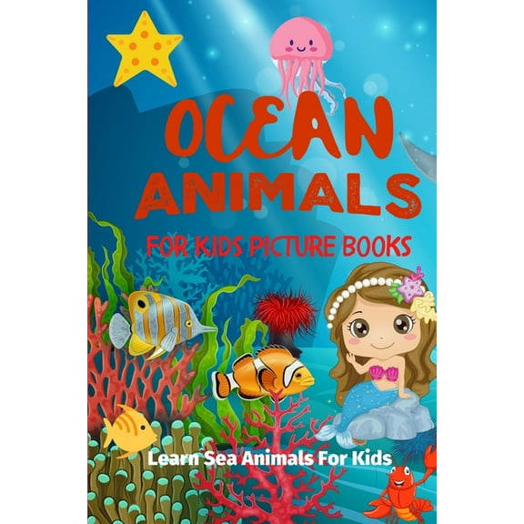 Ocean Animals For Kids Picture Books: Learn Sea Animals For Kids