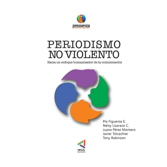 PERIODISMO NO VIOLENTO Hacia un enfoque Humanizador de la comunicación, (Paperback)
